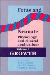 book Fetus and Neonate: Physiology and Clinical Applications: Volume 3, Growth