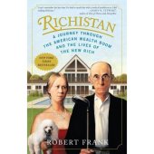 book Richistan: A Journey Through the American Wealth Boom and the Lives of the New Rich   