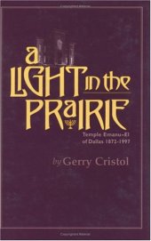 book A Light in the Prairie: Temple Emanu-El of Dallas, 1872-1997 (Chisholm Trail Series, No 17)