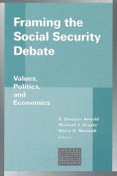 book Framing the Social Security Debate: Values, Politics, and Economics (Conference of the National Academy of Social Insurance)