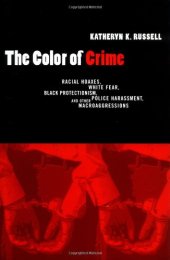 book The Color of Crime: Racial Hoaxes, White Fear, Black Protectionism, Police Harassment, and Other Macroaggressions (Critical America Series)