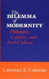 book The Dilemma of Modernity: Philosophy, Culture, and Anti-Culture