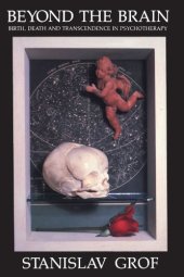 book Beyond the Brain: Birth, Death, and Transendence in Psychotherapy