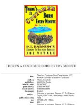 book There's a Customer Born Every Minute: P.T. Barnum's Secrets to Business Success