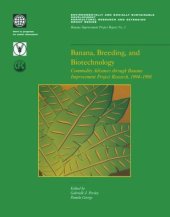 book Bananas, Breeding, and Biotechnology: Commodity Advances Through Banana Improvement Project Research, 1994-1998 (Environmentally Sustainable Development, ... Banana Improvement Project Report, No. 2)