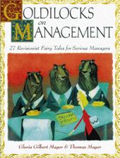 book Goldilocks on Management: 27 Revisionist Fairy Tales for Serious Managers