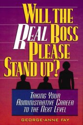 book Will the Real Boss Please Stand Up?: Taking Your Administrative Career to the Next Level