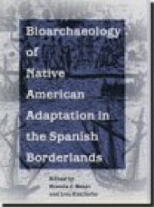 book Bioarchaeology of Native Americans in the Spanish Borderlands (Ripley P. Bullen Series)