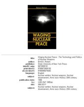 book Waging Nuclear Peace: The Technology and Politics of Nuclear Weapons