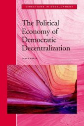 book The Political Economy of Democratic Decentralization (Directions in Development)