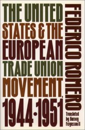 book The United States and the European Trade Union Movement, 1944-1951