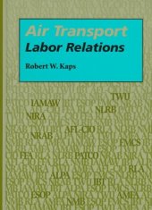 book Air Transport Labor Relations (Southern Illinois University Press Series in Aviation Management)