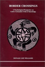 book Border Crossings: A Psychological Perspective on Carlos Castaneda’s Path of Knowledge