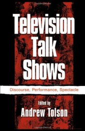 book Television Talk Shows: Discourse, Performance, Spectacle (Lea's Communication Series)