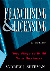 book Franchising & Licensing: Two Ways to Build Your Business