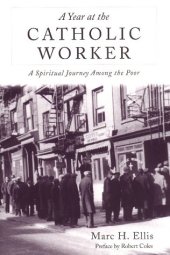 book Year at the Catholic Worker: A Spiritual Journey Among the Poor (Literature and the Religious Spirit Series                                 X)