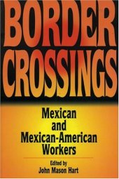 book Border Crossings: Mexican and Mexican-American Workers (Latin American Silhouettes)