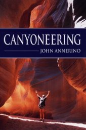 book Canyoneering: How to Explore the Canyons of the Great Southwest