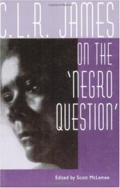 book C. L. R. James on the ''Negro Question''