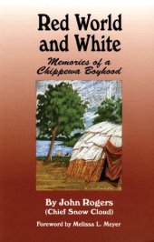 book Red World and White: Memories of a Chippewa Boyhood (Civilization of the American Indian Series)