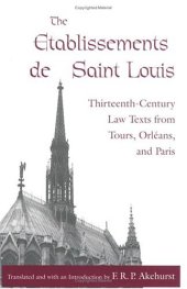 book The Etablissements de Saint Louis: Thirteenth-Century Law Texts from Tours, Orleans, and Paris (The Middle Ages Series)