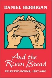 book And the Risen Bread: Selected and New Poems 1957-97