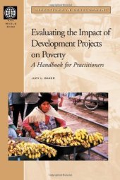 book Evaluating the Impact of Development Projects on Poverty: A Handbook for Practitioners (Directions in Development (Washington, D.C.).)