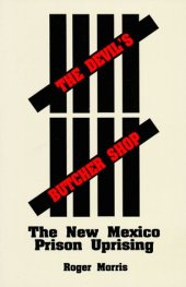 book The Devil's Butcher Shop: The New Mexico Prison Uprising