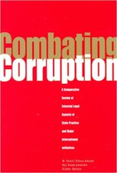 book Combating Corruption: A Comparative Review of Selected Legal Aspects of State Practice and Major International Initiatives