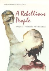 book A Rebellious People: Basques, Protests, And Politics (The Basque Series)