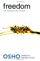 book Freedom: The Courage to Be Yourself (Osho, Insights for a New Way of Living Series)