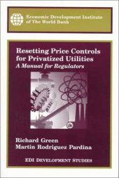 book Resetting Price Controls for Privatized Utilities: A Manual for Regulators (Edi Development Studies)