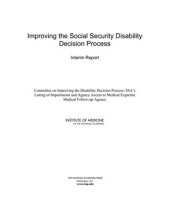 book Improving the Social Security Disability Decision Process: Interim Report.