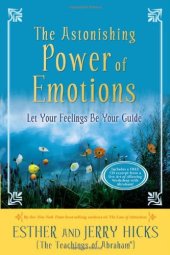 book The Astonishing Power of Emotions: Let Your Feelings Be Your Guide