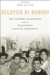 book Occupied by Memory: The Intifada Generation and the Palestinian State of Emergency