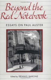 book Beyond the Red Notebook: Essays on Paul Auster (Penn Studies in Contemporary American Fiction)