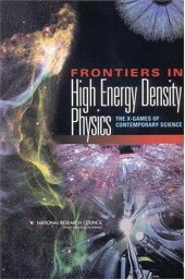 book Frontiers in High Energy Density Physics: The X-Games of Contemporary Science