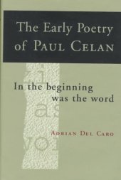 book The Early Poetry of Paul Celan: In the Beginning Was the Word