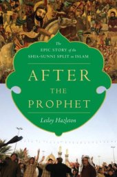 book After the Prophet: The Epic Story of the Shia-Sunni Split in Islam