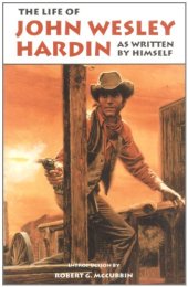 book The Life of John Wesley Hardin As Written by Himself