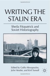 book Writing the Stalin Era: Sheila Fitzpatrick and Soviet Historiography