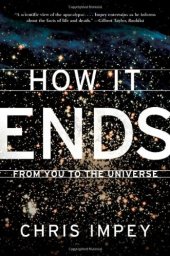 book How It Ends: From You to the Universe