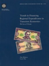 book Trends in Financing Regional Expenditures in Transition Economies: The Case of Ukraine (World Bank Discussion Paper)