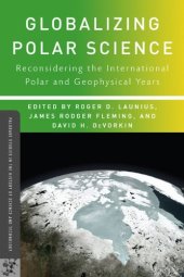 book Globalizing Polar Science: Reconsidering the International Polar and Geophysical Years