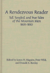 book A Rendezvous Reader: Tall, Tangled, and True Tales of the Mountain Men 1805-1850