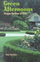 book Green Afternoons: Oregon Gardens to Visit