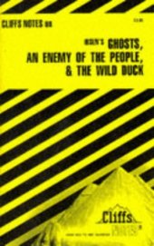 book Ibsen's Plays II: Ghosts, An Enemy of the People & The Wild Duck (Cliffs Notes)