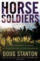 book Horse Soldiers: The Extraordinary Story of a Band of US Soldiers Who Rode to Victory in Afghanistan