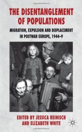 book The Disentanglement of Populations: Migration, Expulsion and Displacement in postwar Europe, 1944-49