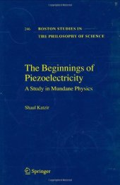 book The beginnings of piezoelectricity: a study in mundane physics